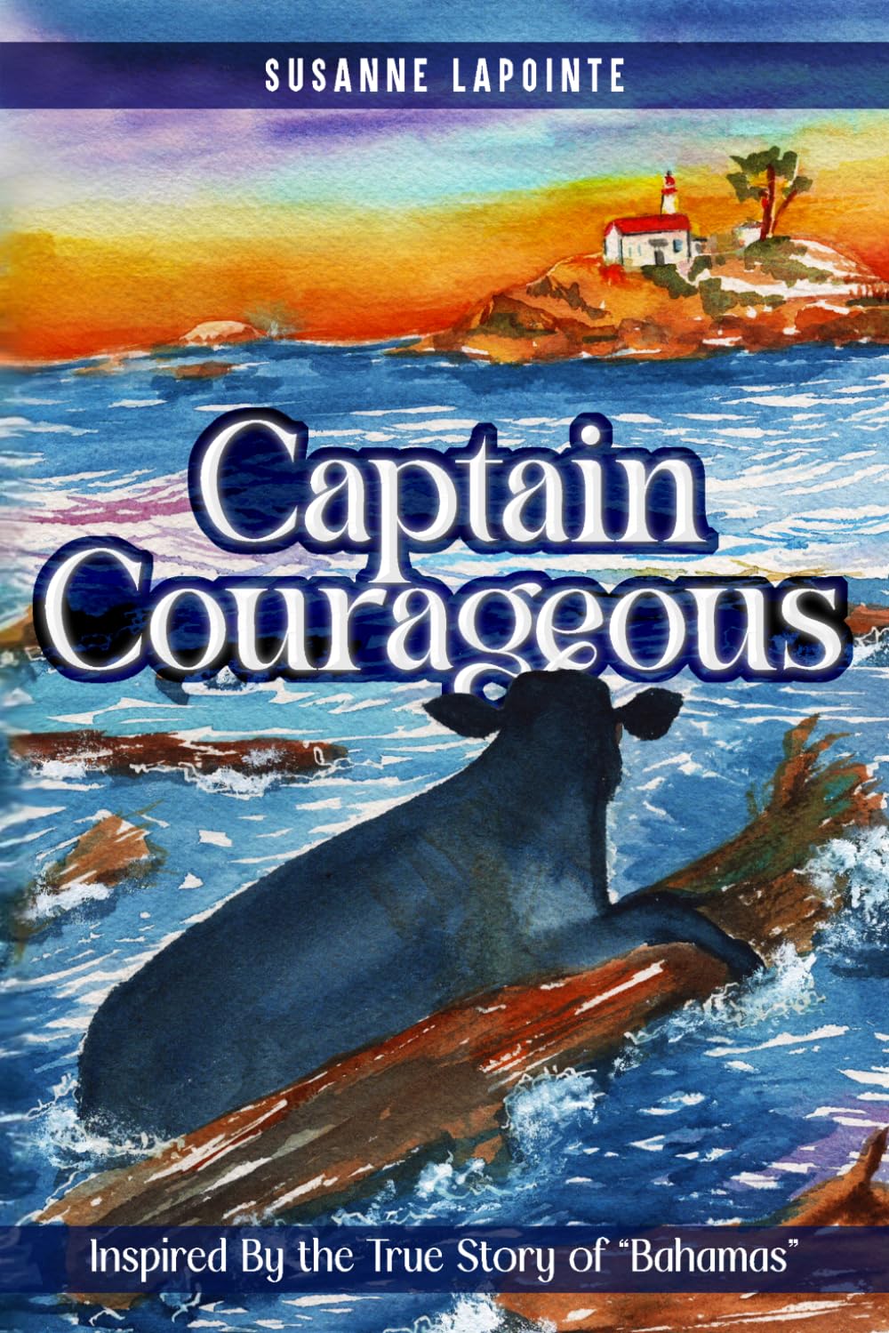 Captain Courageous: Inspired by the true story of "Bahamas"