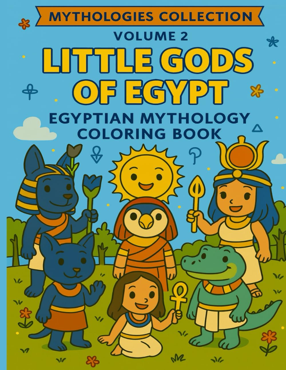 Little Gods of Egypt: Egyptian Mythology Coloring Book (Mythologies)