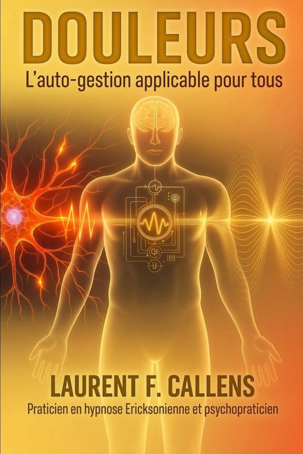 DOULEURS: L'AUTO-GESTION APPLICABLE POUR TOUS