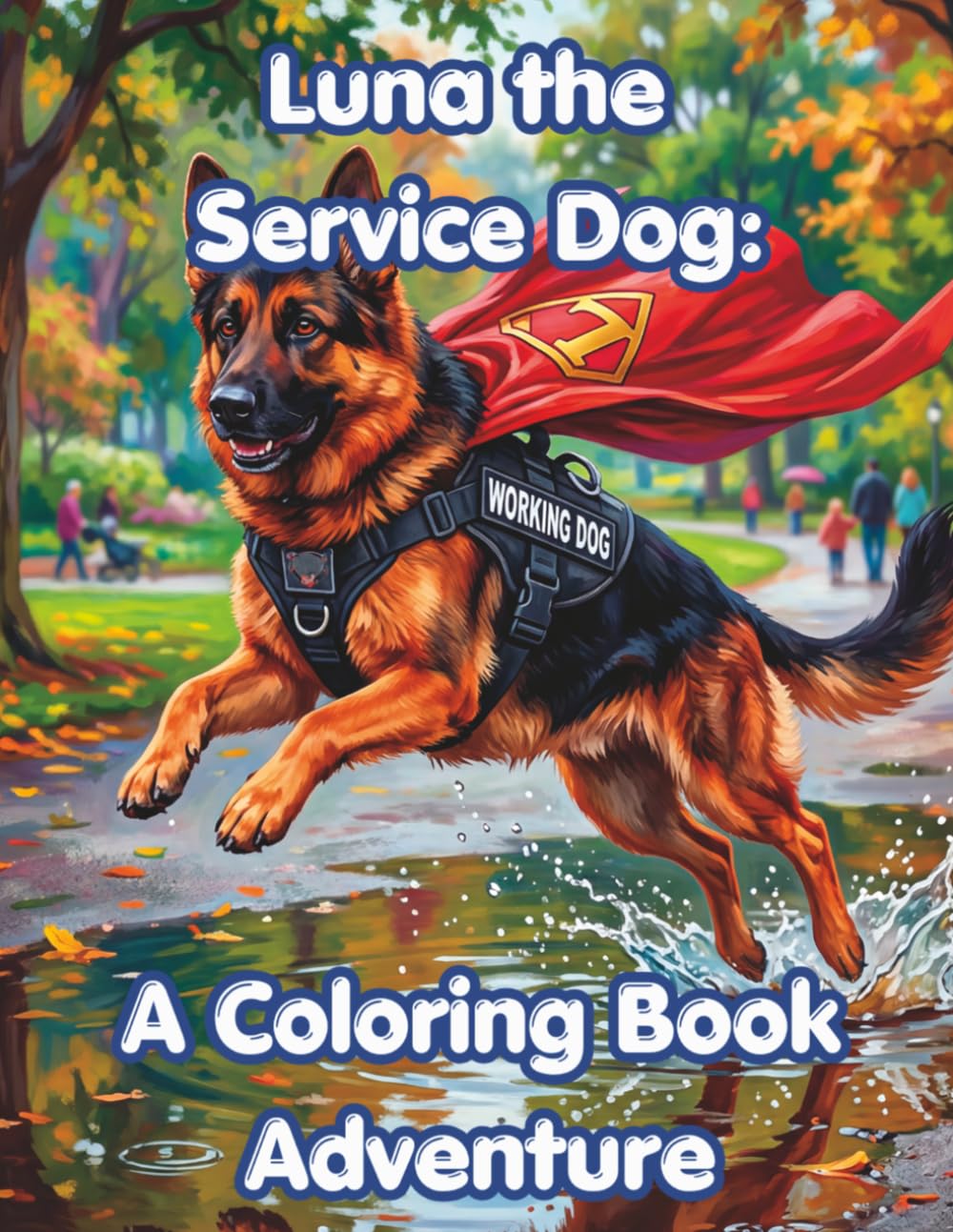 Luna the Service Dog: A Coloring Book Adventure: Realistic German Shepherd Illustrations of Working Dogs at Work and Play