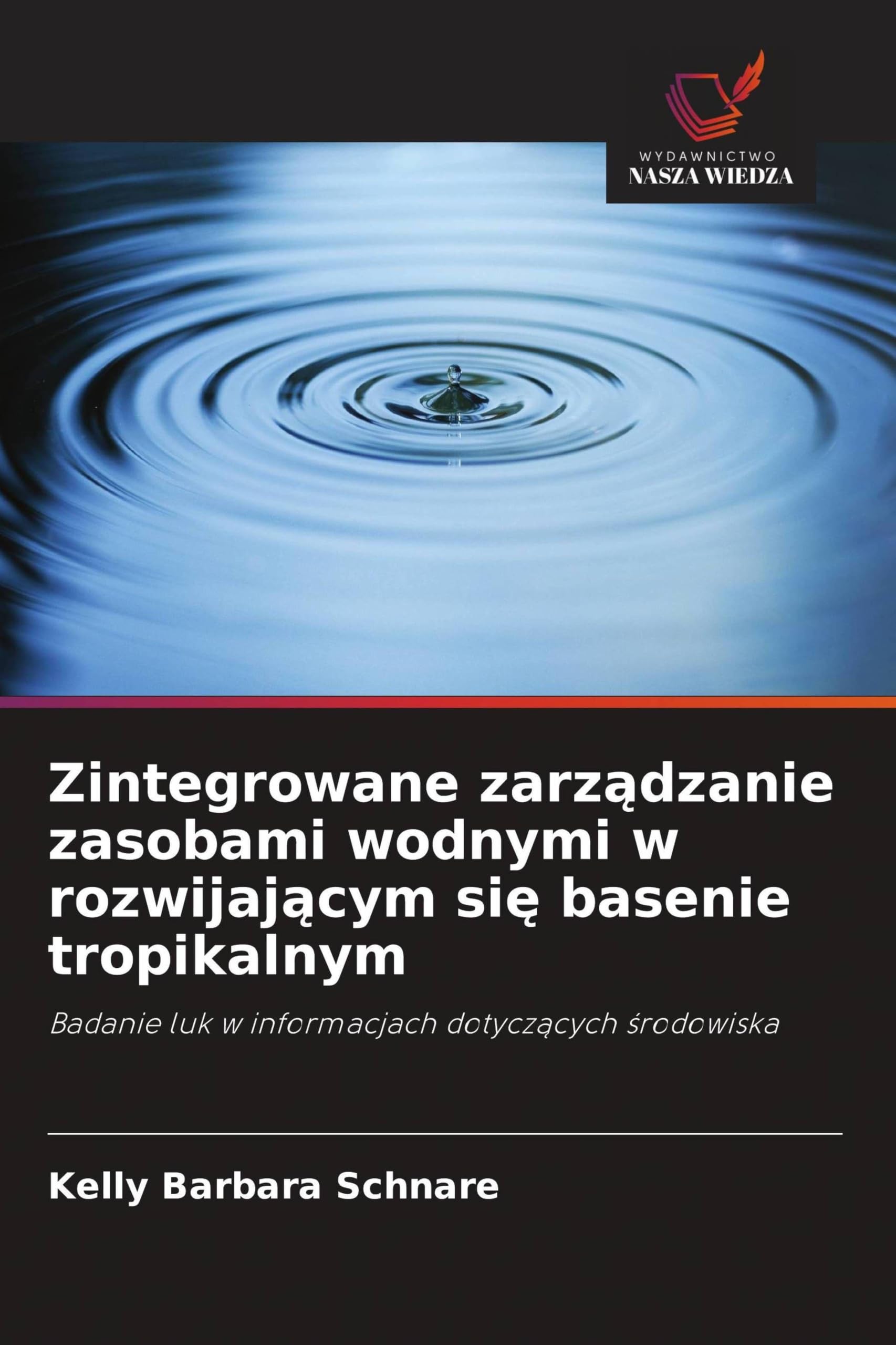 Zintegrowane zarz¿dzanie zasobami wodnymi w rozwijaj¿cym si¿ basenie tropikalnym: Badanie luk w informacjach dotycz¿cych ¿rodowiska