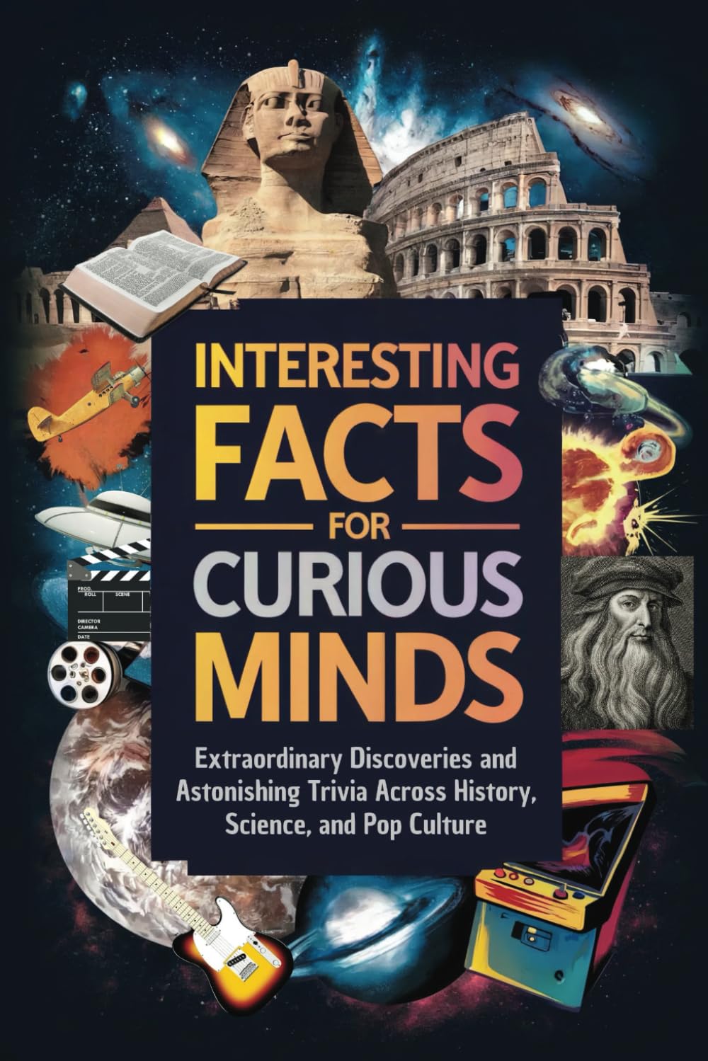 Interesting Facts For Curious Minds: Discover 1200+ Fascinating Facts And Trivia That Will Spark Your Curiosity And Expand Your Knowledge