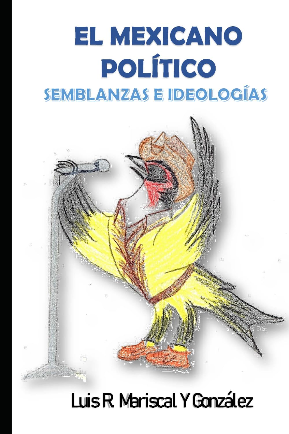 El mexicano político: Semblanzas e ideologías