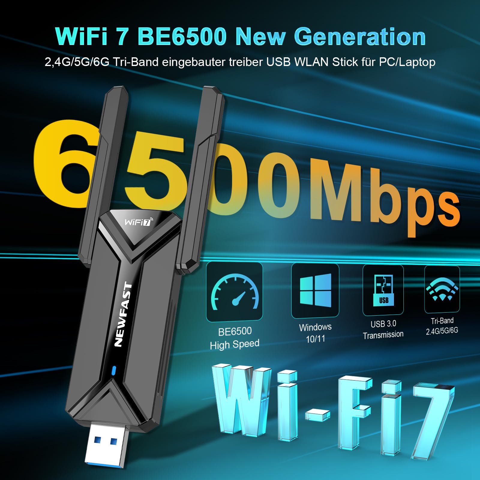 NEWFAST USB WLAN Stick für PC,USB 3.0 WiFi 7 Adapter–6500 Mbit/s Treiberloser WLAN Stick für Gamer & 8K-Streaming,Ultra niedrige Latenz,Plug & Play–Only for Windows 11/10