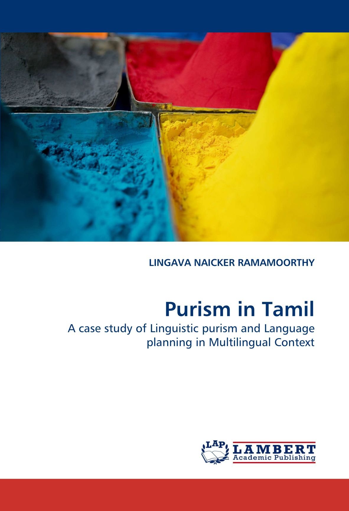 Purism in Tamil: A case study of Linguistic purism and Language planning in Multilingual Context