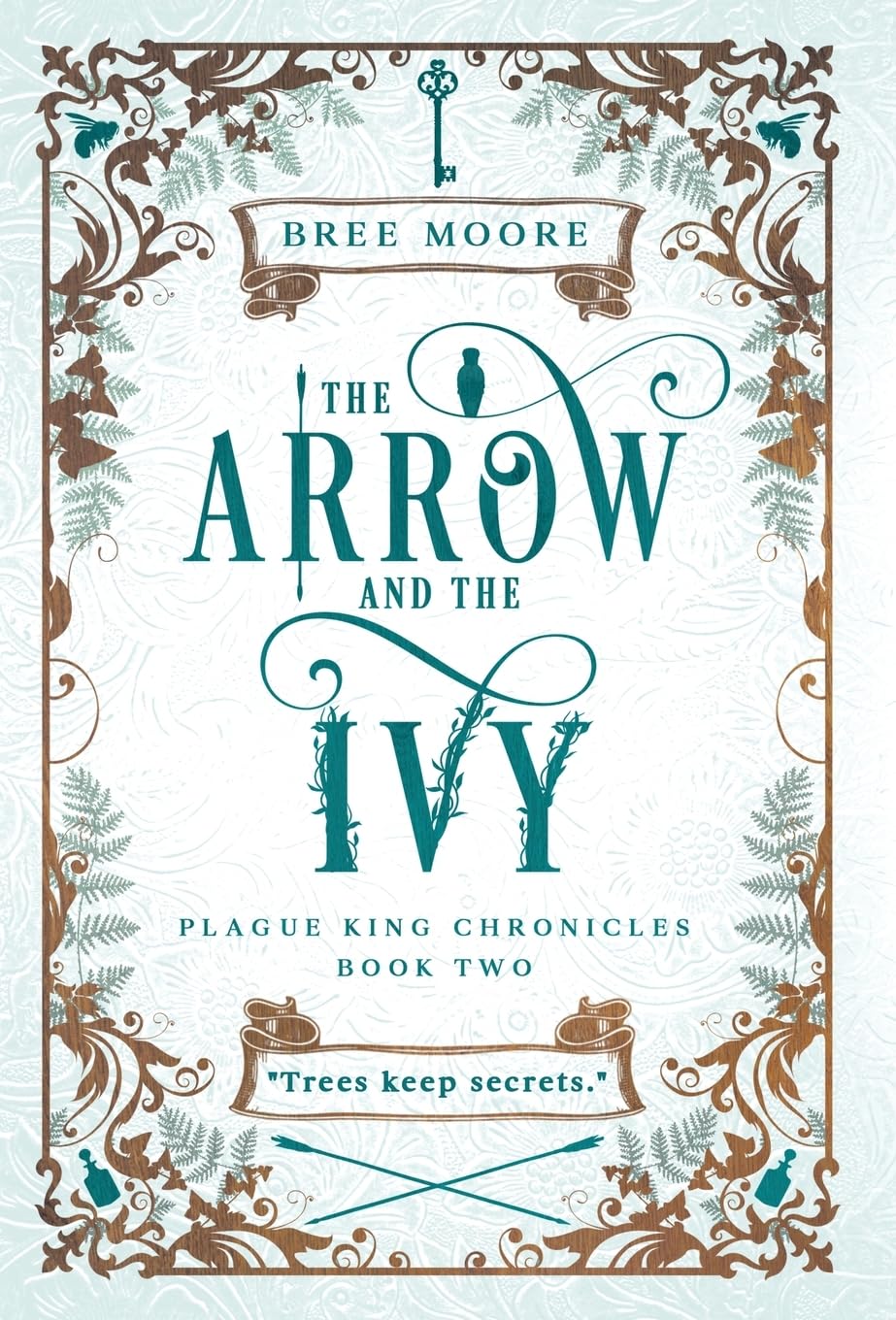 The Arrow and the Ivy: 2 (The Plague King Chronicles)