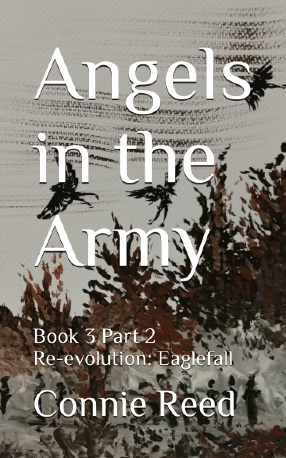 Angels in the Army: Book 3 Part 2 Re-evolution: Eaglefall