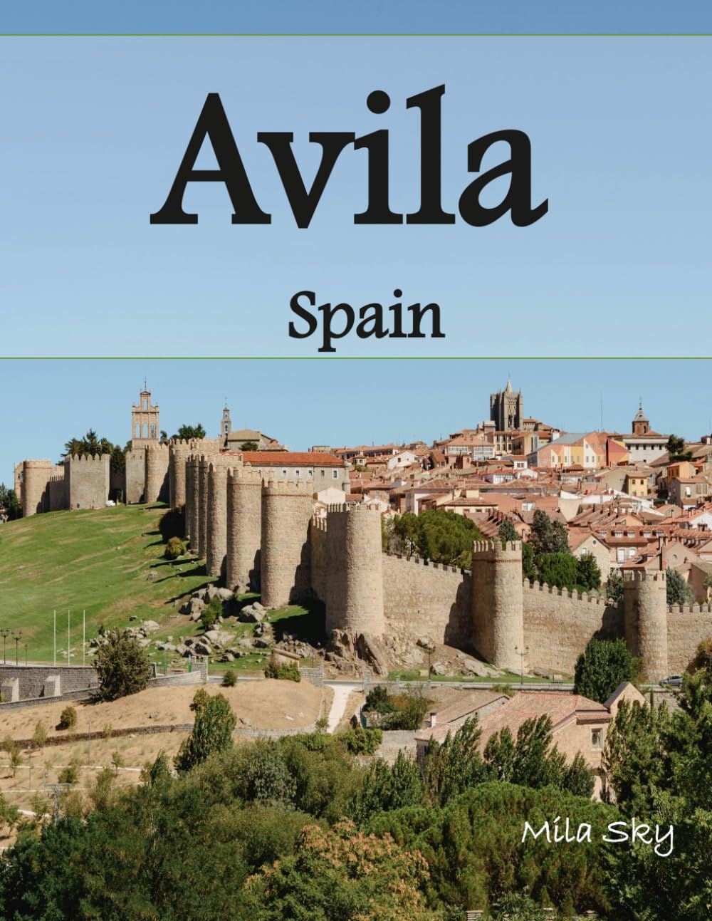 Avila, Spain: A Luxury Coffee Table Book of Iconic Landmarks