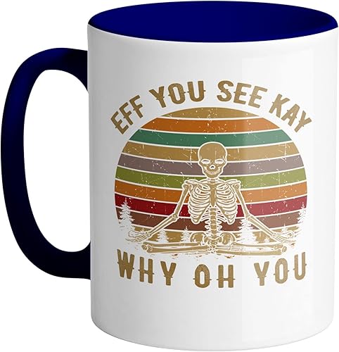 TeesAndTankYou Eff You See Kay Why Oh You - Taza de café, 11 onzas, color azul marino