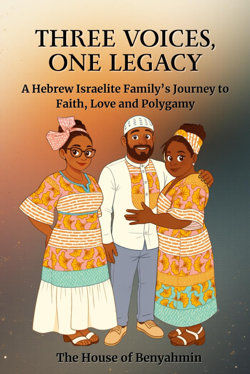 Three Voices, One Legacy: A Hebrew Israelite Family's Journey of Faith, Love and Polygamy