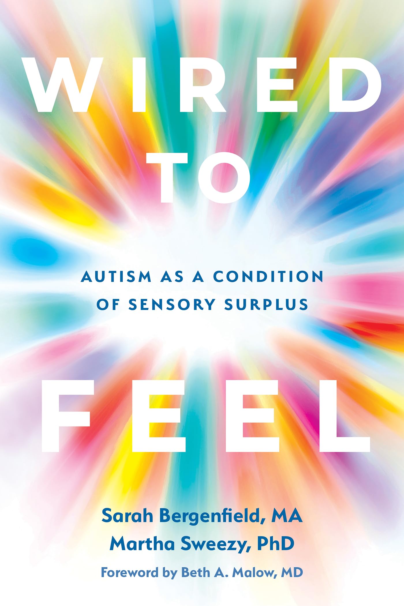 Embodying Autism: Wired to Feel: Autism as a Condition of Sensory Surplus