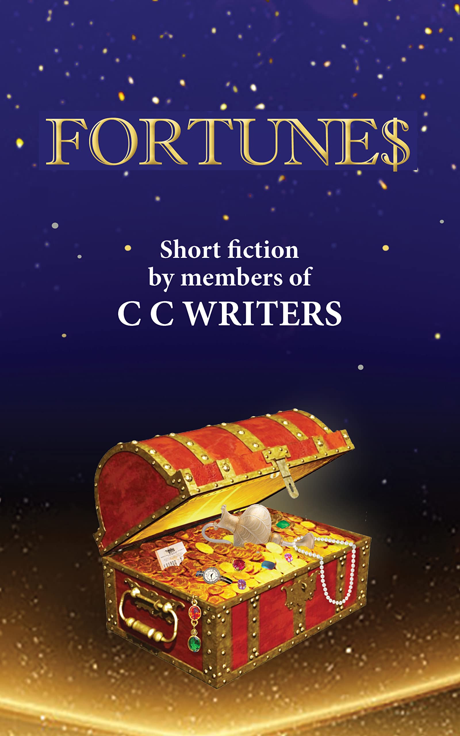 FORTUNE$: Short Fiction by Members of C C Writers