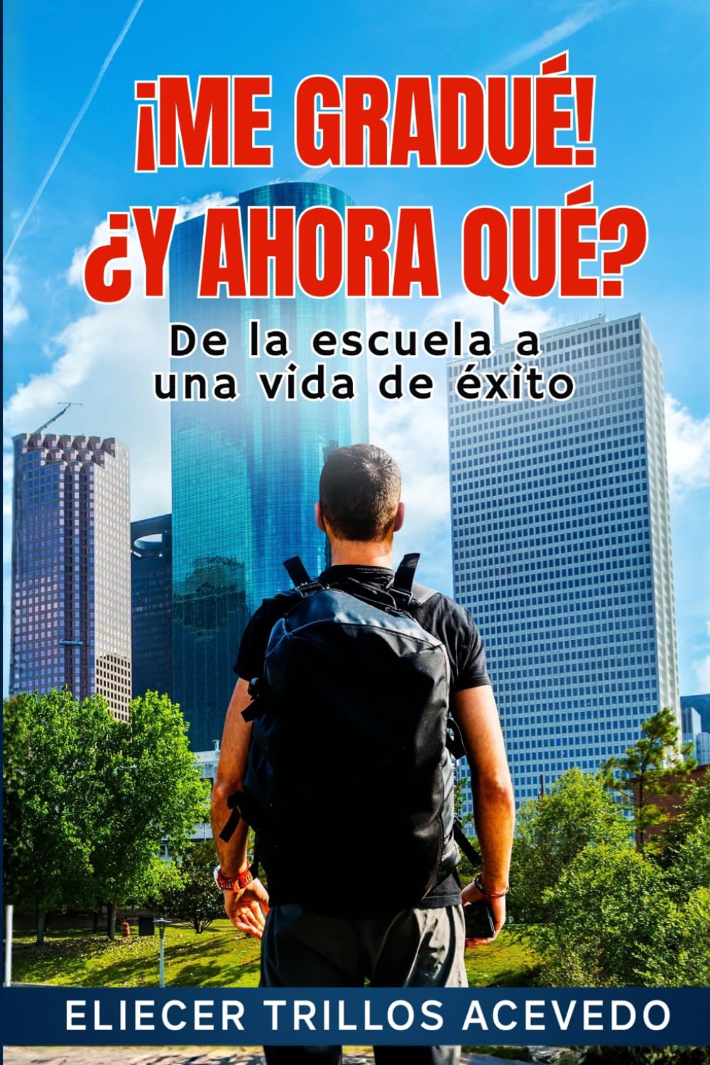¡ME GRADUÉ! ¿Y AHORA QUÉ?: 10 áreas para triunfar después de graduarte