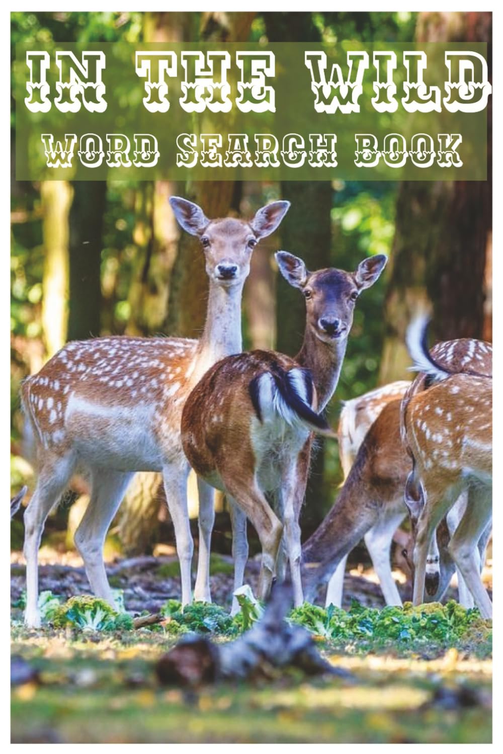 In The Wild: An Animal‑Lover’s Puzzle Book Featuring 55 Word Searches Filled With Global Wildlife, From Tiny Insects to Ocean Giants and Everything in Between