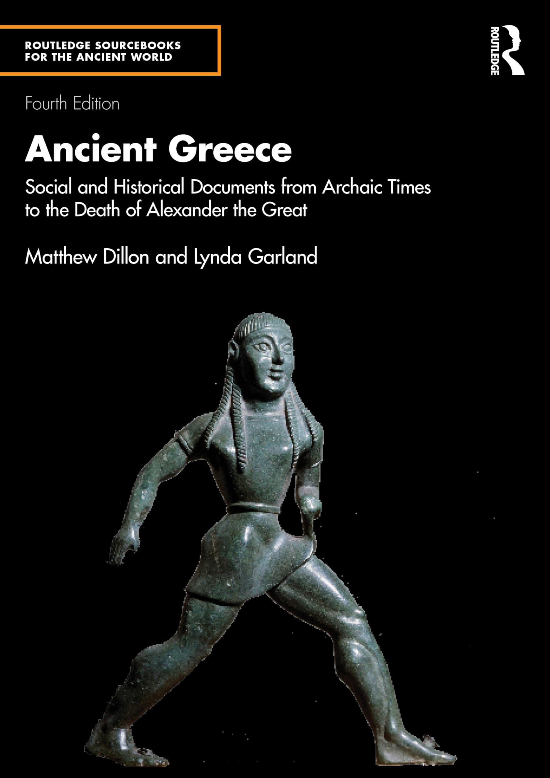 Ancient Greece: Social and Historical Documents from Archaic Times to the Death of Alexander the Great (Routledge Sourcebooks for the Ancient World)