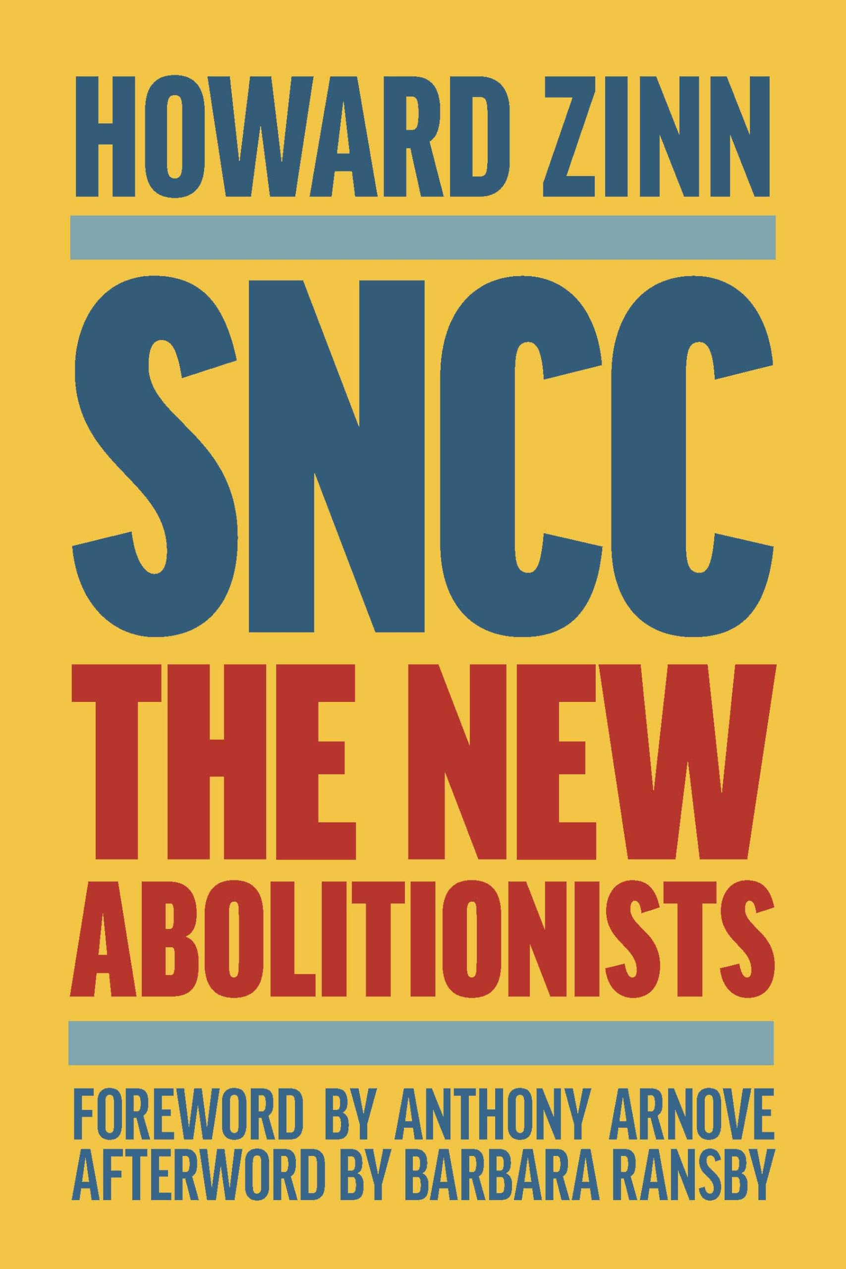SNCC by Howard Zinn, Anthony Arnove, Barbara Ransby - 9798888906040