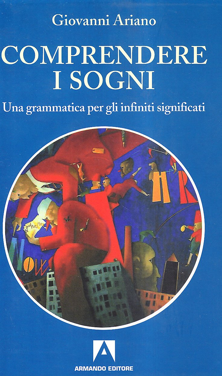 Comprendere i sogni. Una grammatica per gli infiniti significati