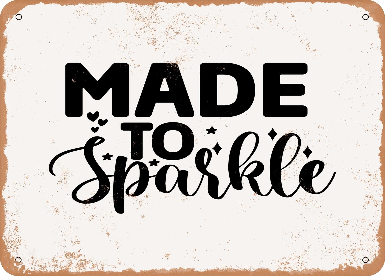 Metal Sign - Made to Sparkle - Vintage Rusty Look Sign home decor