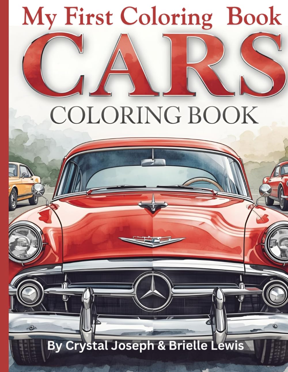 My First Coloring Book: A host of Cars for your enthusiastic young one!