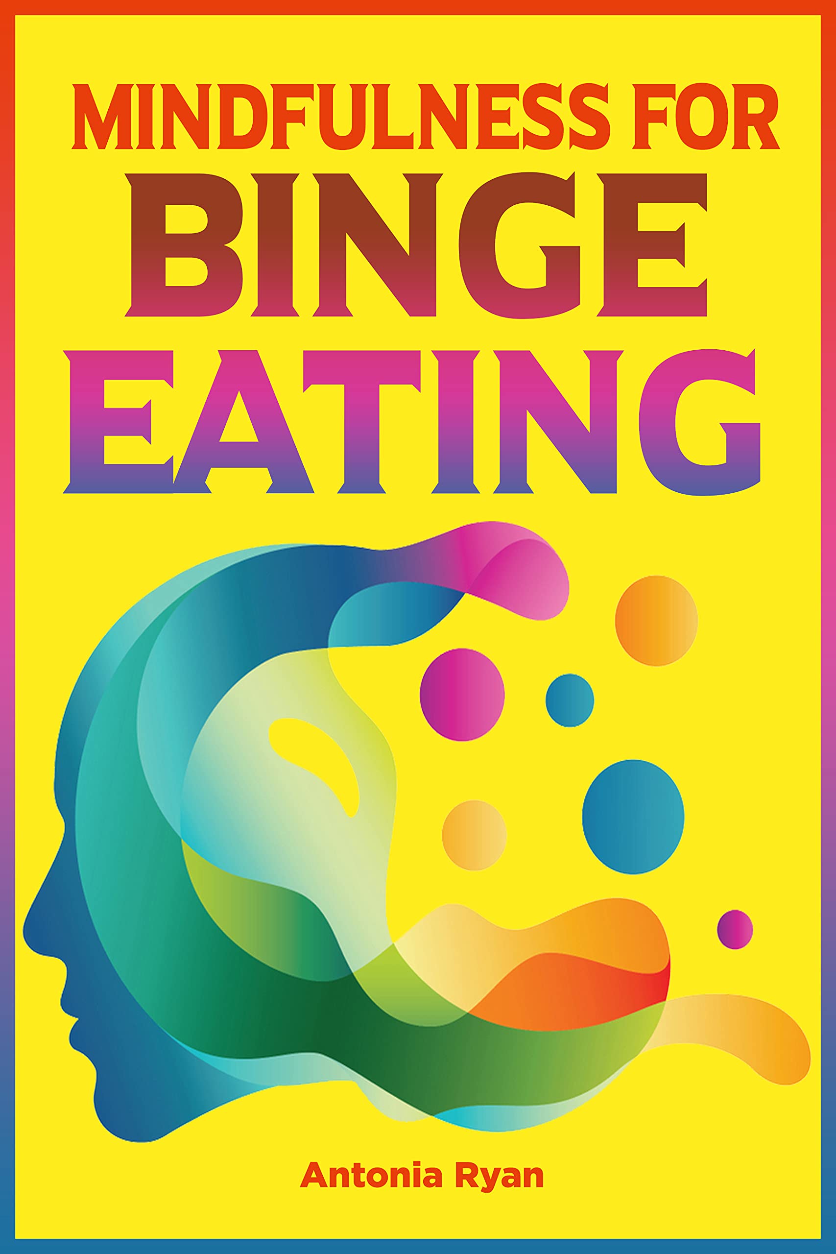 Mindfulness for Binge Eating (Mindfulness & Behavior Change)