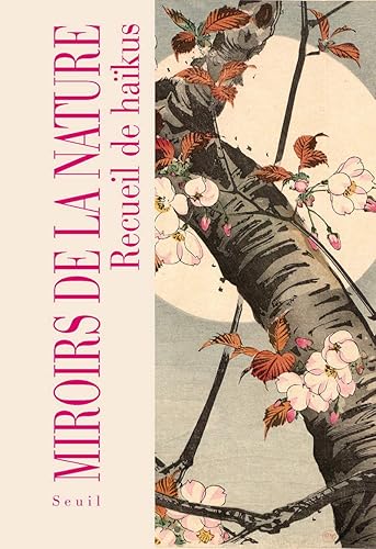Miroirs de la nature: Recueil de haïkus