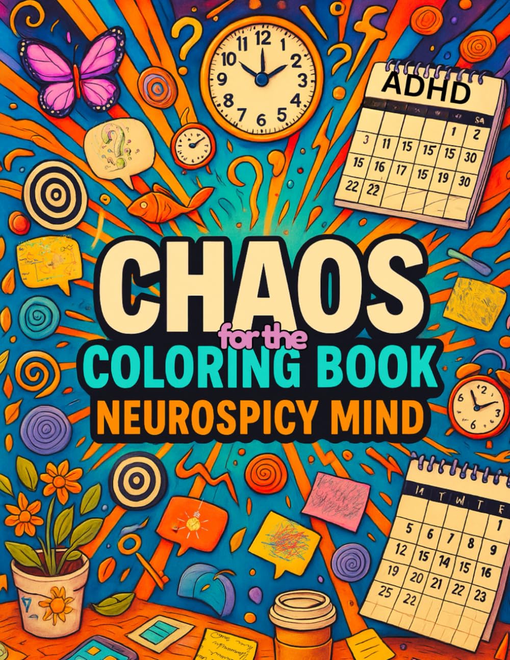Chaos Coloring Book for the Neurospicy Mind