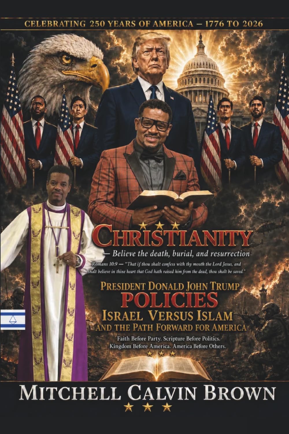 Christianity, Trump, and Israel: President Donald John Trump Policies – Israel Versus Islam and the Path Forward for America