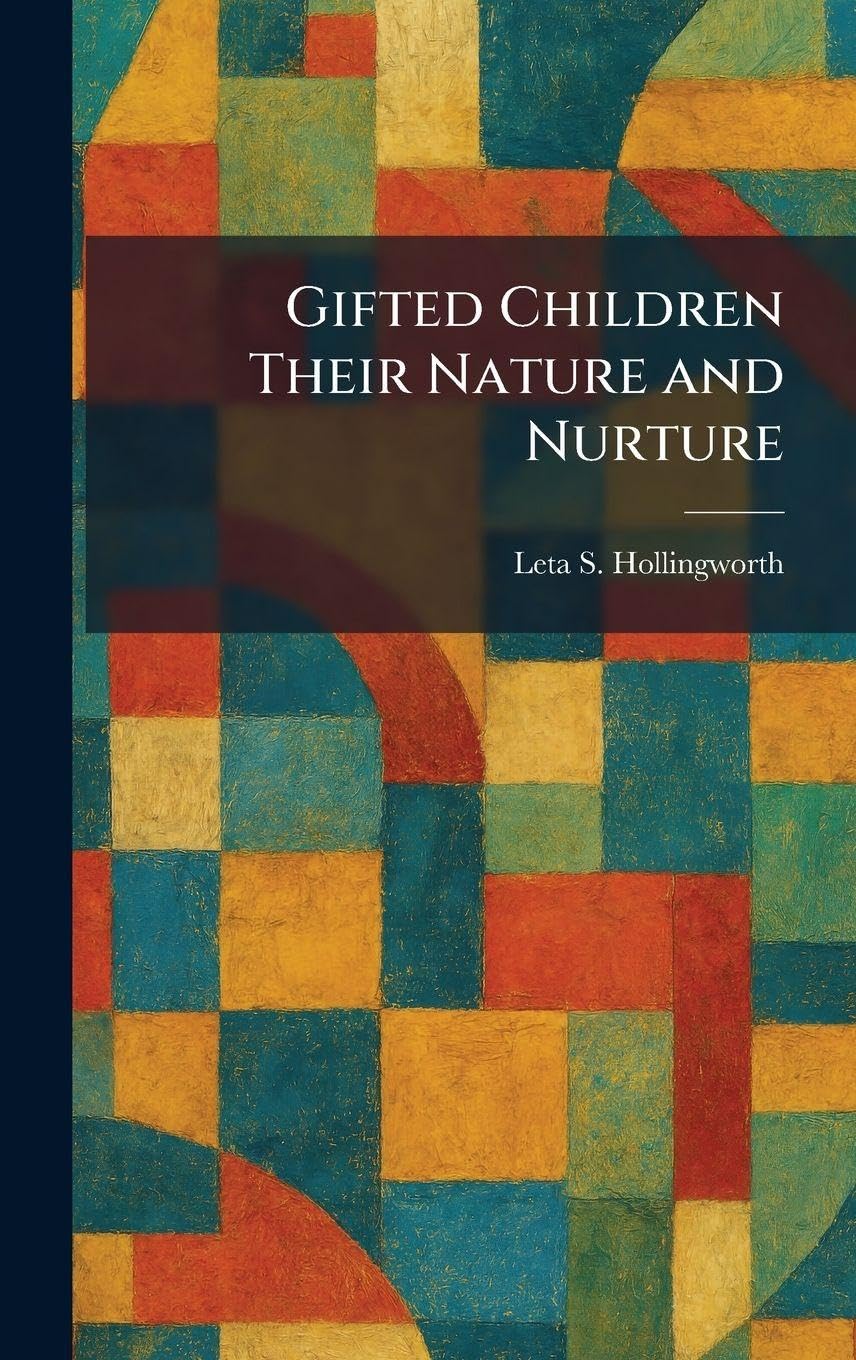Gifted Children Their Nature and Nurture