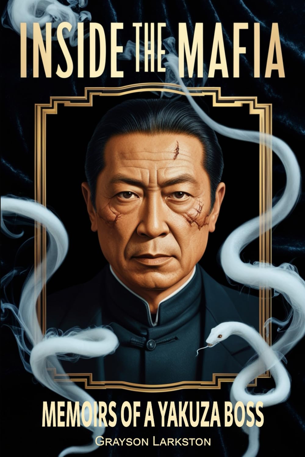 Inside the Mafia: Memoirs of a Yakuza Boss: A True-Crime Novel of Japan’s Yakuza Underworld