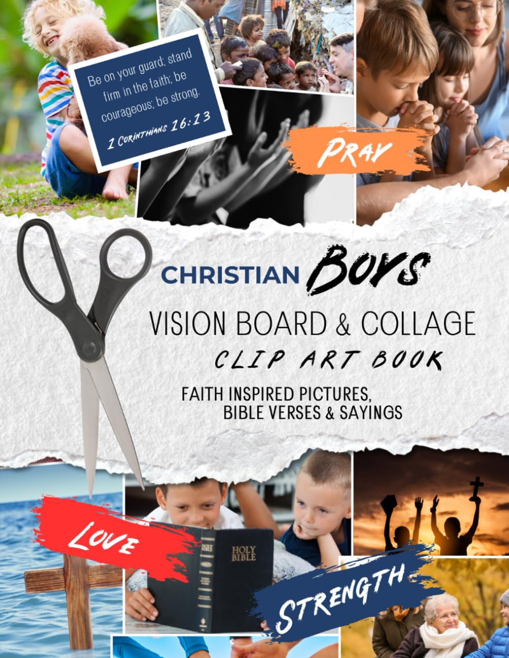 Christian Boy's Vision Board Clip Art Book: Vision Board & Collage Clip art book, Faith inspired pictures, Bible verses & Sayings