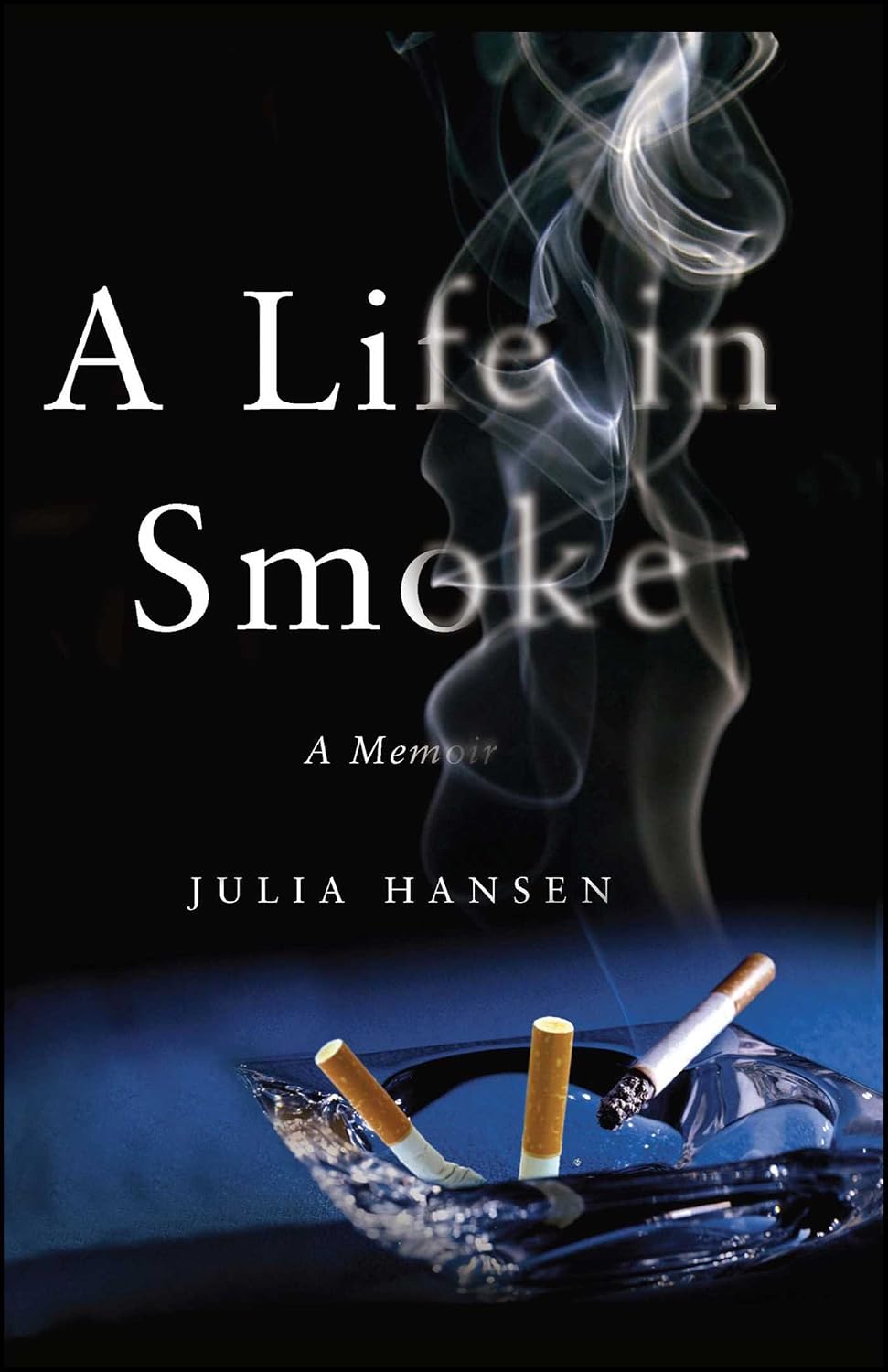 A Life in Smoke: A Memoir