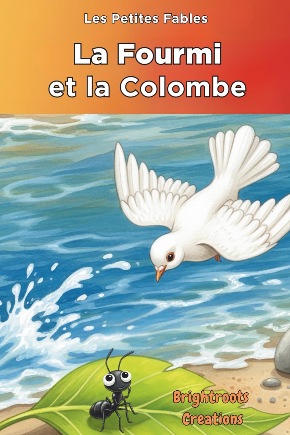 La Fourmi et la Colombe: The Ant and the Dove Classic Tale (La série des Petites Fables)