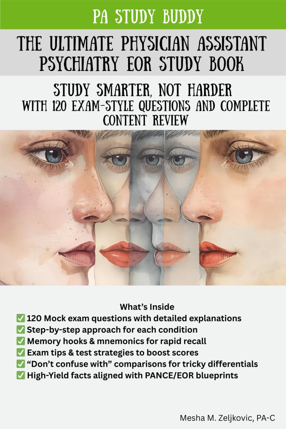 The Ultimate Physician Assistant Psychiatry EOR Study Book: Study Smarter, Not Harder with 120 Exam-Style Questions and Complete Content Review (Physician Assistant EOR Books)