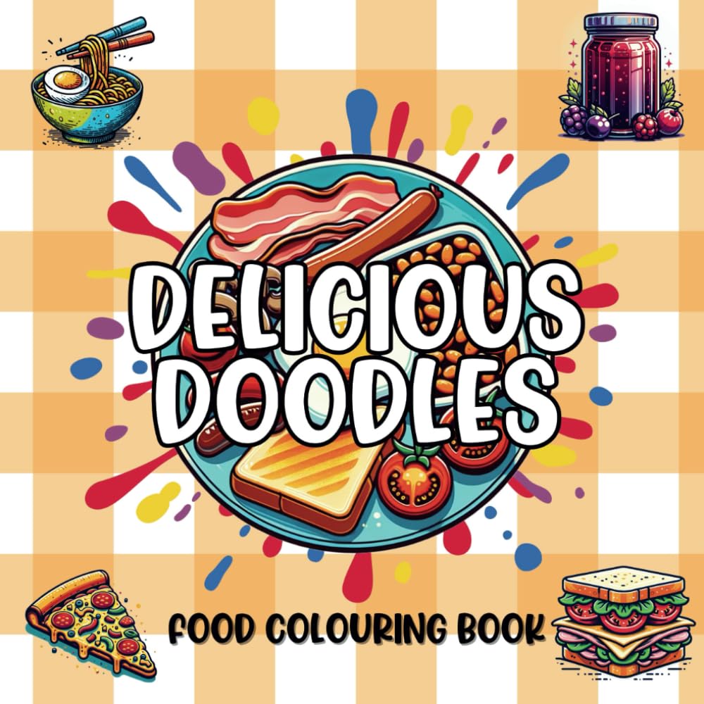 Delicious Doodles Food Colouring Book: Bold and Easy Designs for Kids and Adults (Colouring Fun With Colouring Books Series)