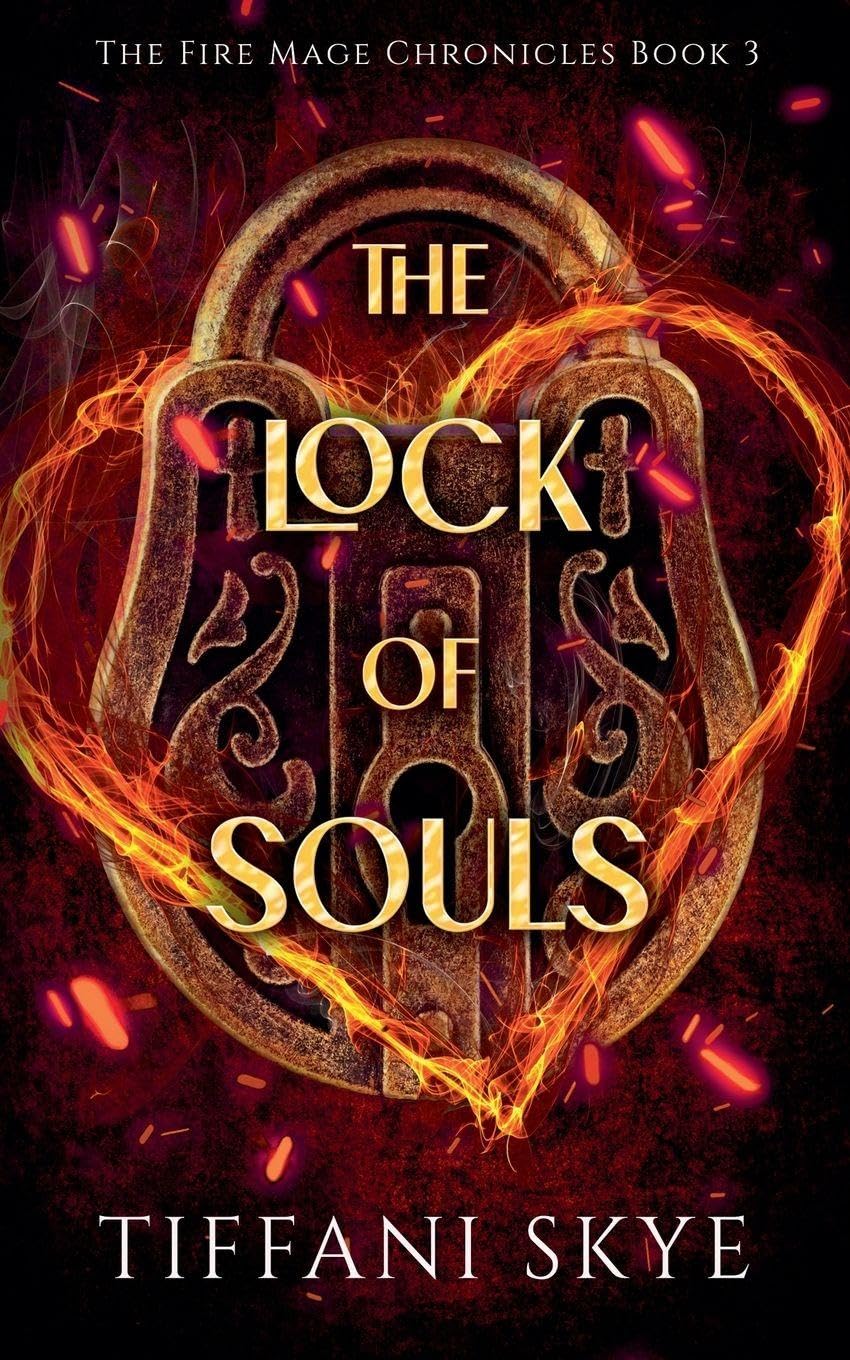 The Lock of Souls: 3 (The Fire Mage Chronicles)