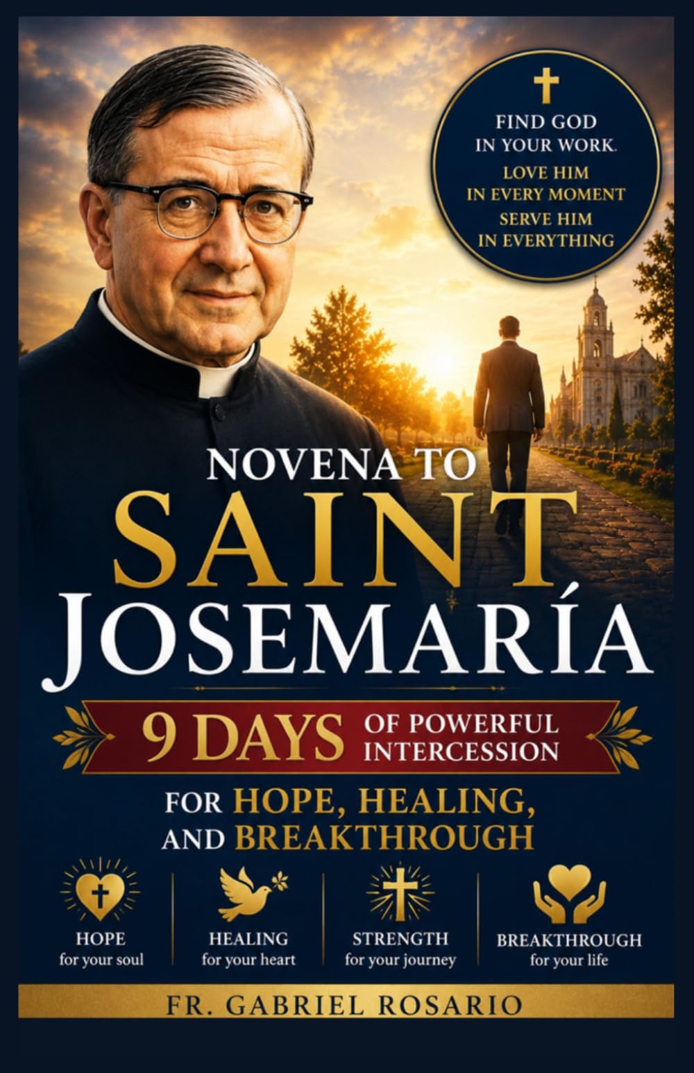 NOVENA TO SAINT JOSEMARIA: 9 Days of Powerful Intercession for Hope, Healing, and Breakthrough (Christian Books and Devotionals)