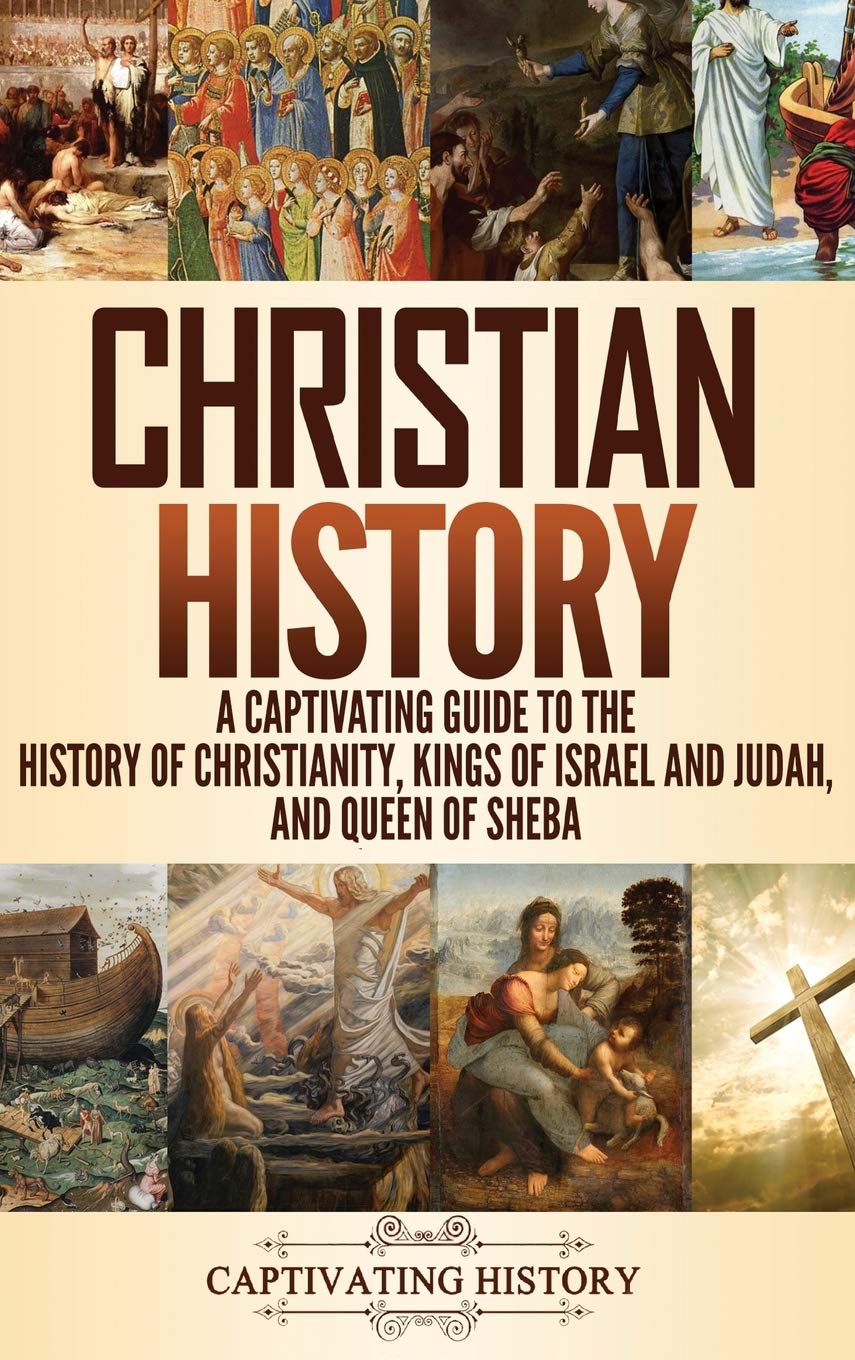 Buy Christian History: A Captivating Guide to the History of Christianity, Kings of Israel and Judah, and Queen of Sheba — BookShops.in