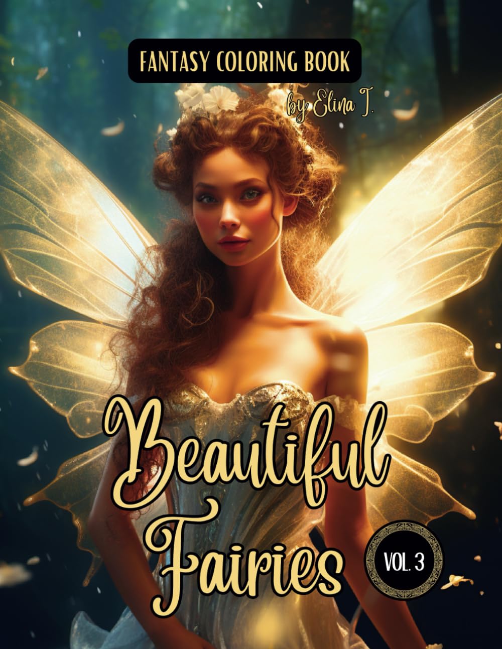 Fantasy Coloring Book Beautiful Fairies Vol. 3: For Adults and Teens | Black Line and Grayscale Coloring Pages of Fairies