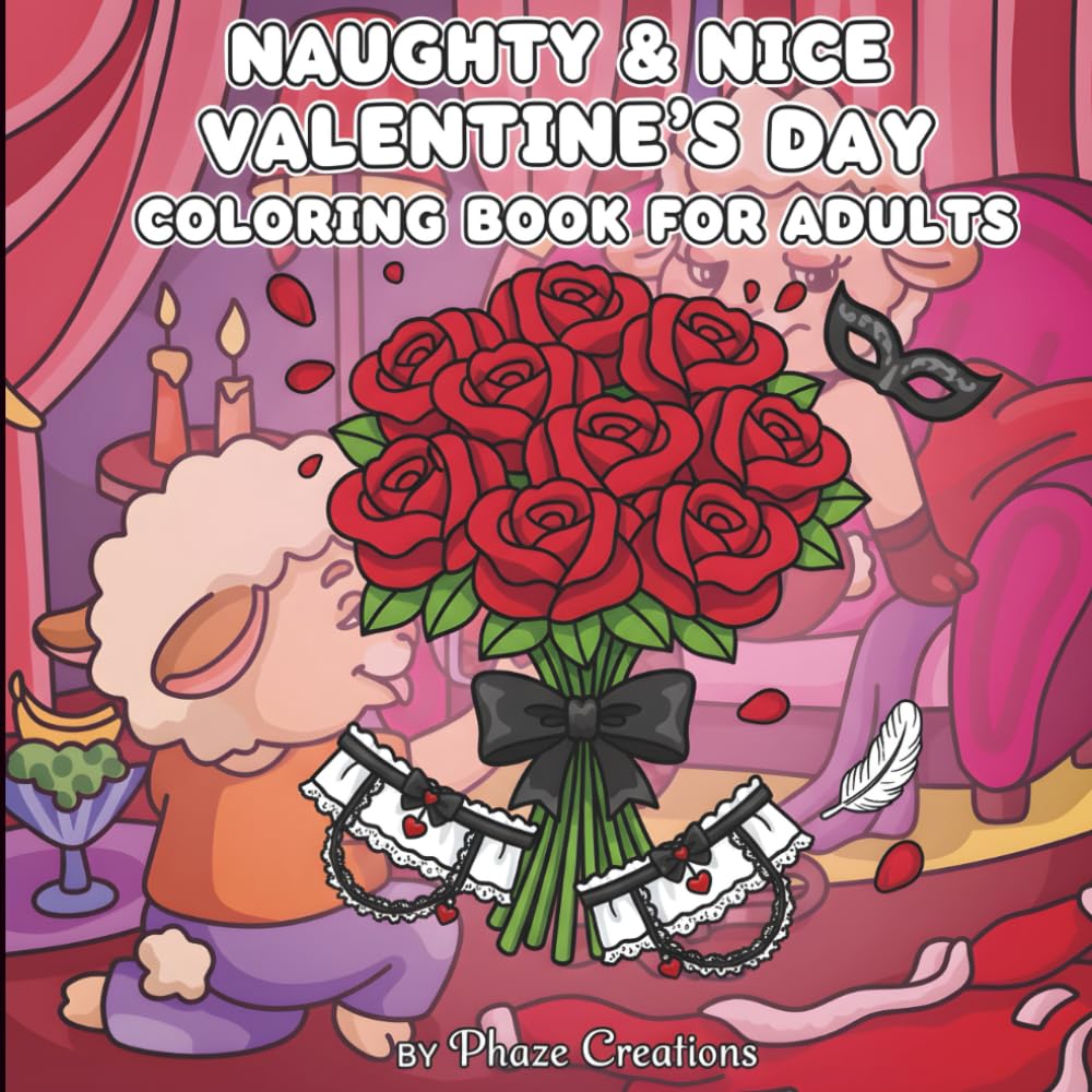 Naughty & Nice Valentine's Day Coloring Book for Adults: Flirty Valentine Fun for Couples & Singles