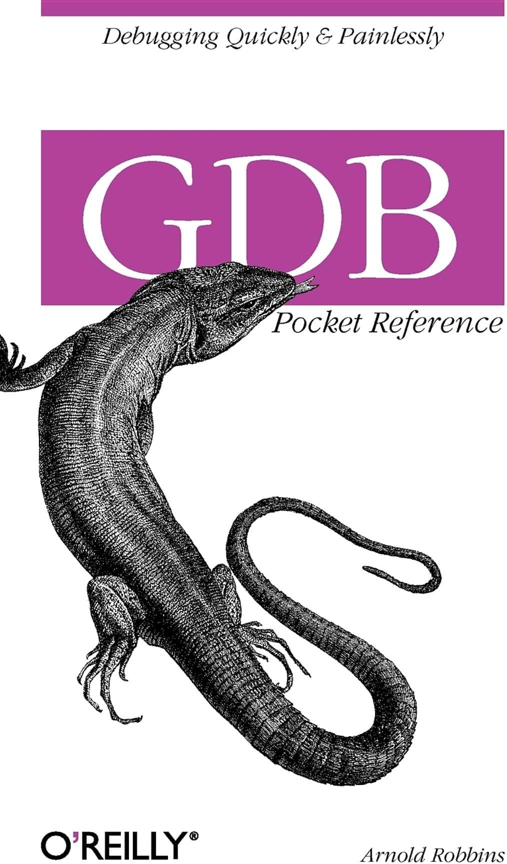 GDB Pocket Reference: Debugging Quickly & Painlessly with GDB (Pocket Reference (O'Reilly))