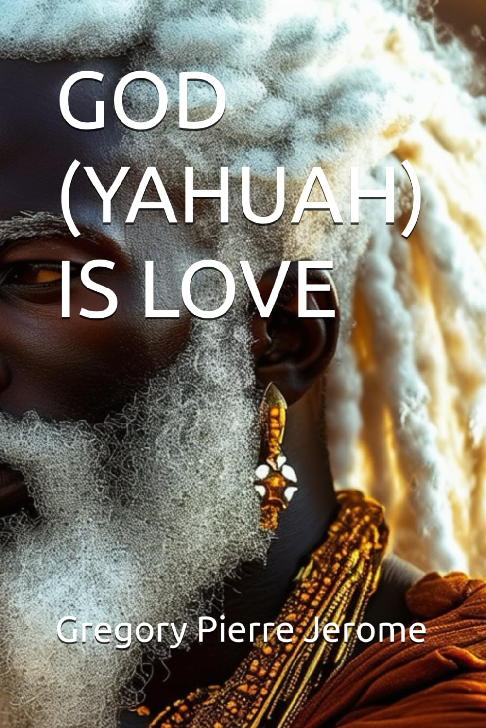 GOD (YAHUAH) IS LOVE