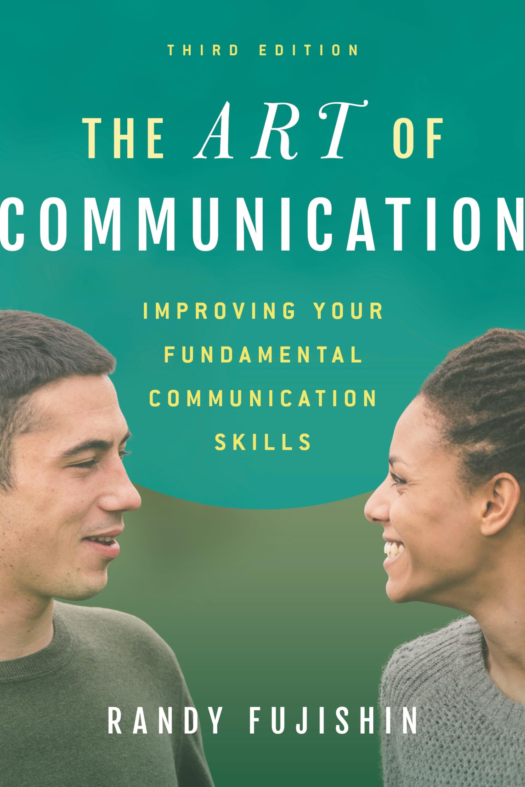 Art of Communication: Improving Your Fundamental Communication Skills