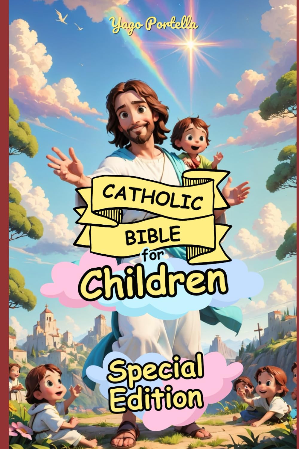 Catholic Bible for Children – Special Edition: A Beautifully Illustrated Journey from Creation to Pentecost — Now with New Prayers, a Bonus Story, and Enriched Colors