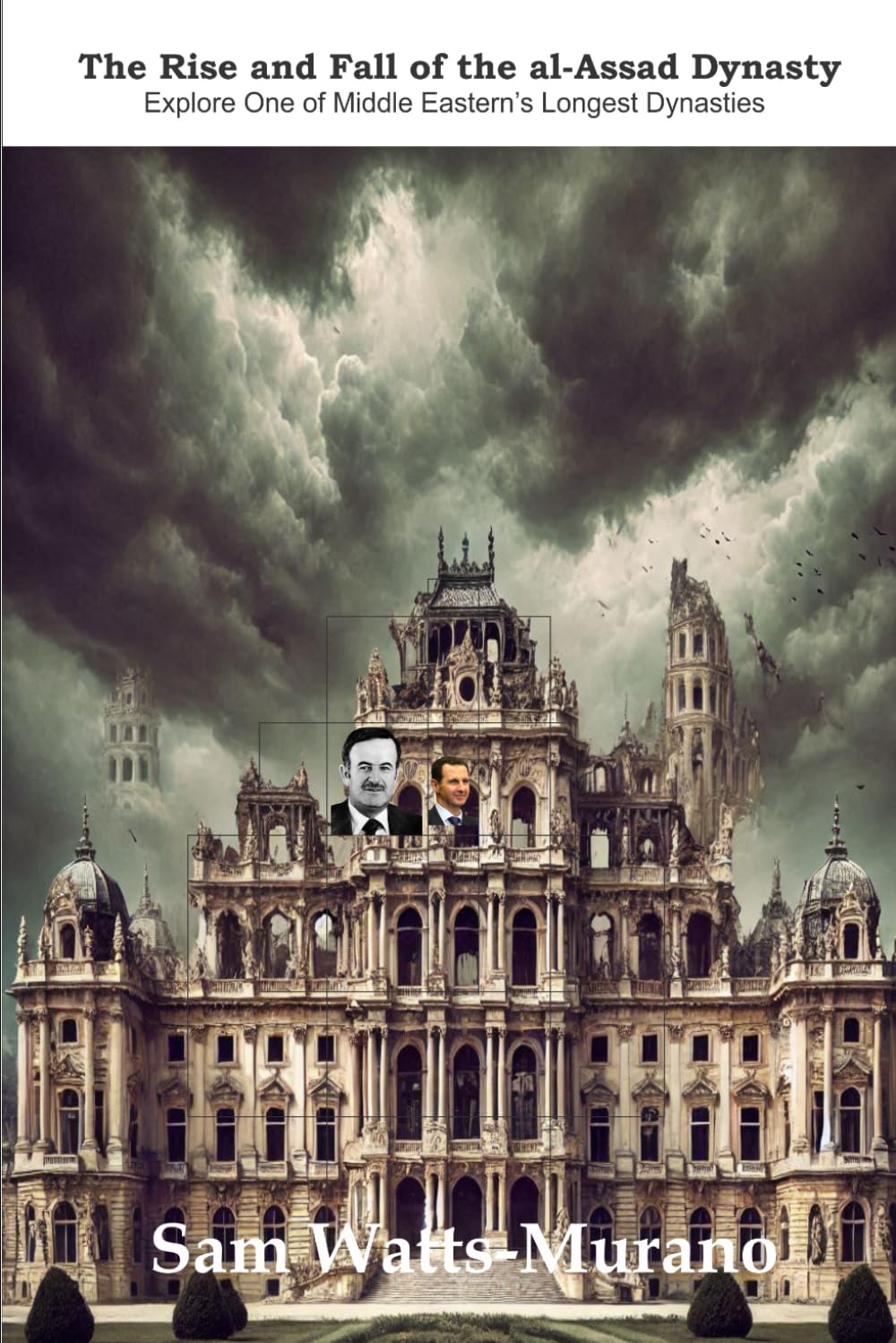 The Rise and Fall of the al-Assad Dynasty