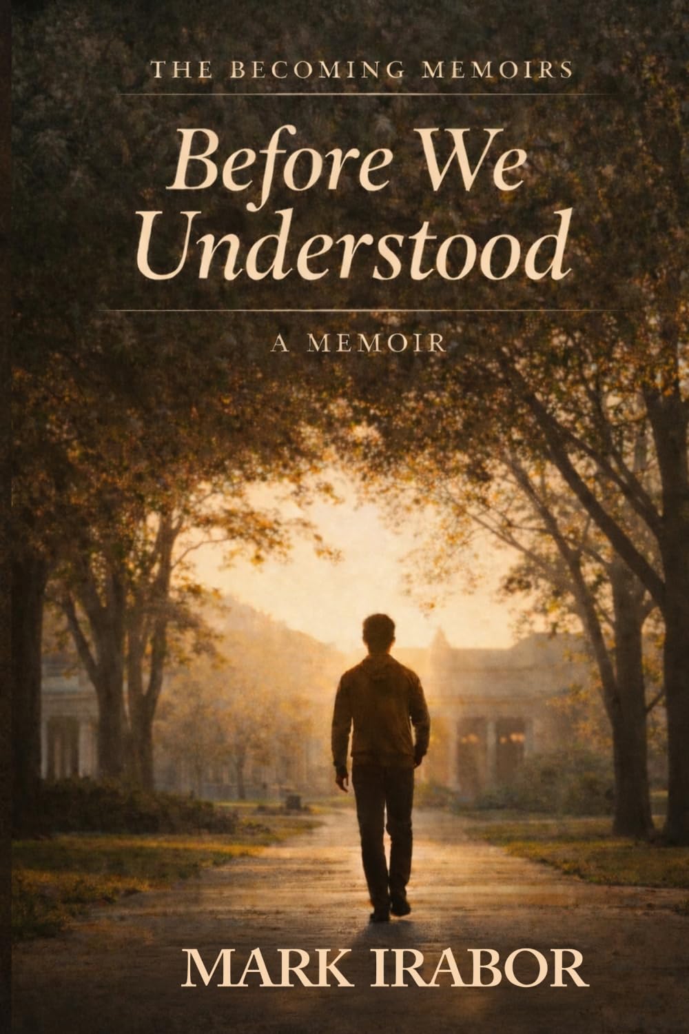 Before We Understood: 1 (THE BECOMING MEMOIRS)