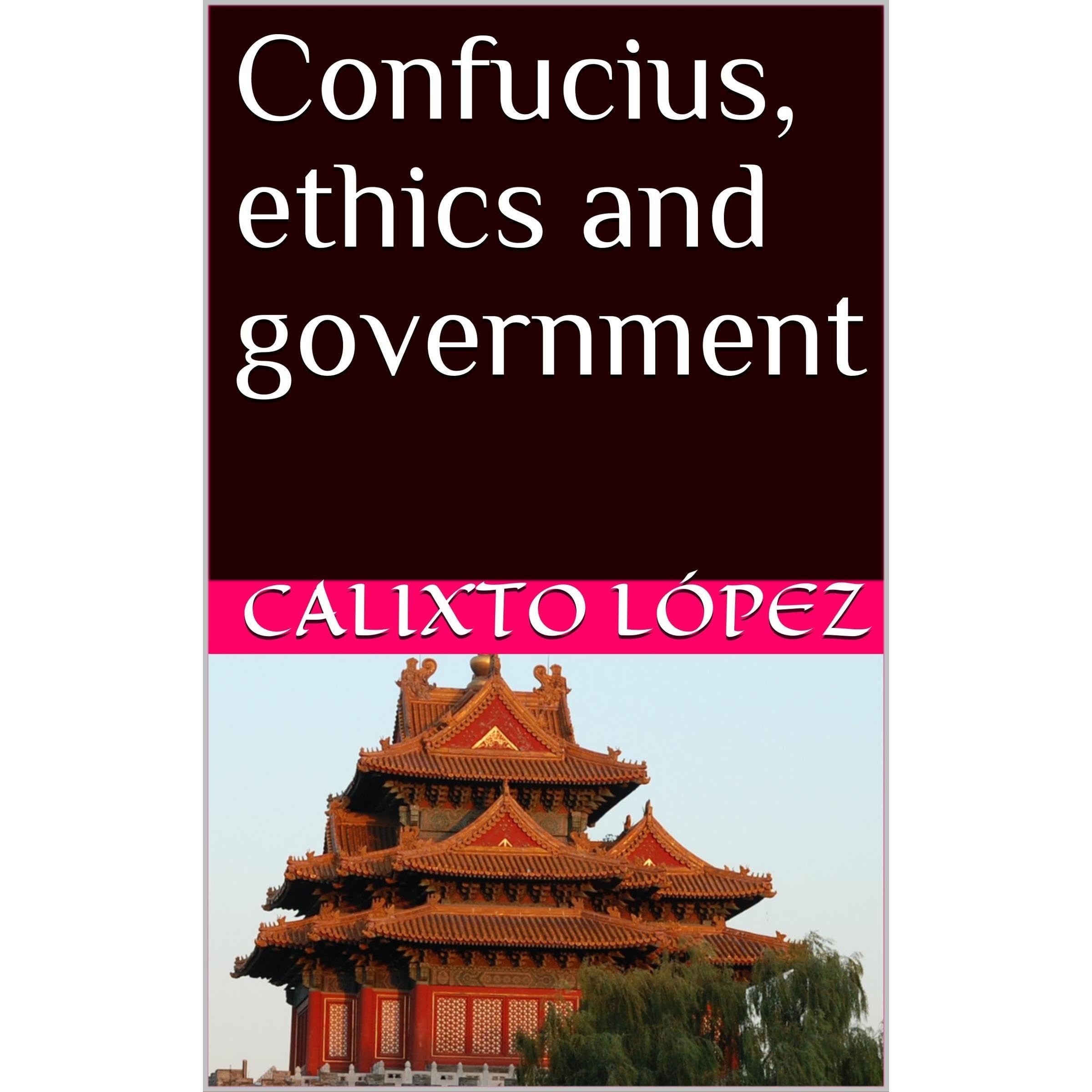 Confucius, ethics and government