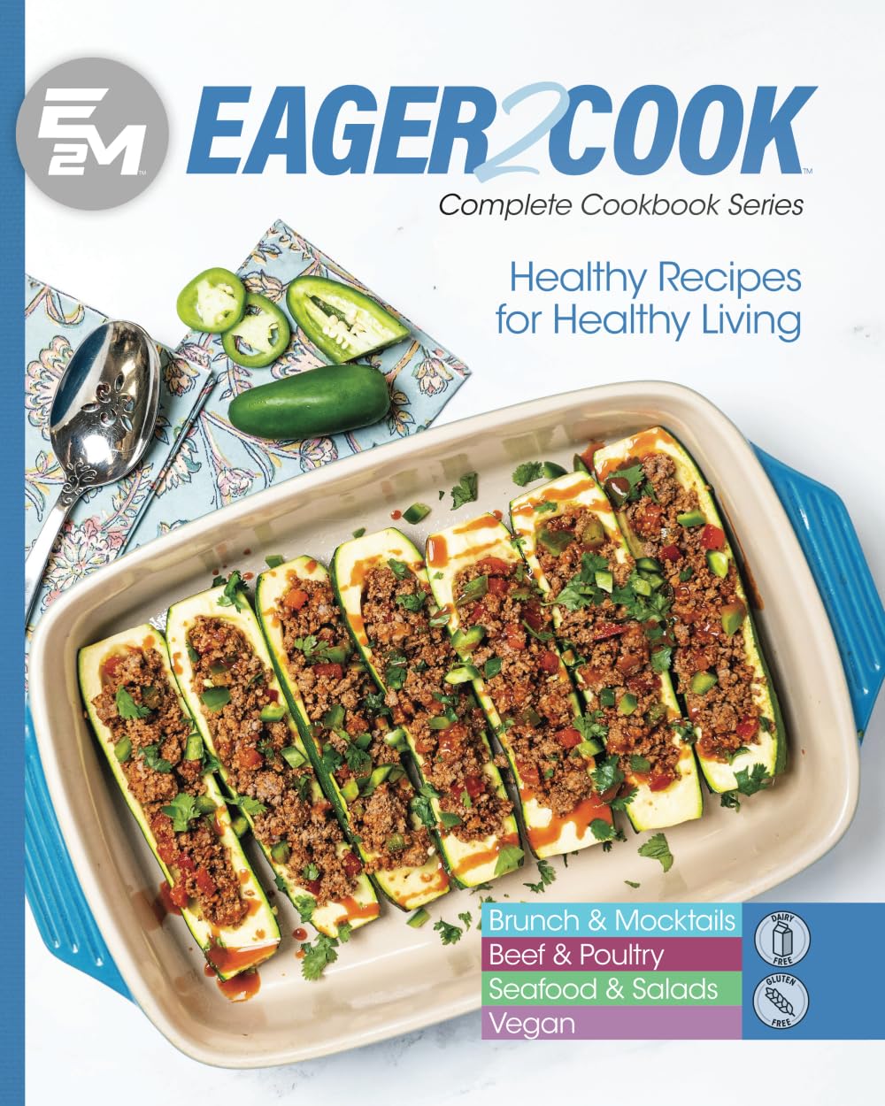 Eager 2 Cook: Healthy Recipes for Healthy Living