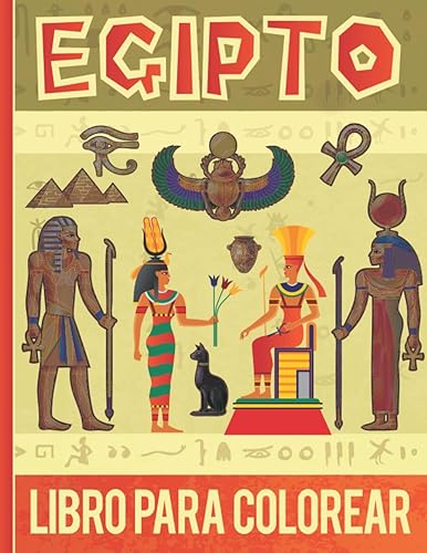 Antiguo Egipto Libro de Colorear Descubre y Aprende el Antiguo Egipto coloreando con este emocionante libro de Egipto para niños, adolescentes y ...