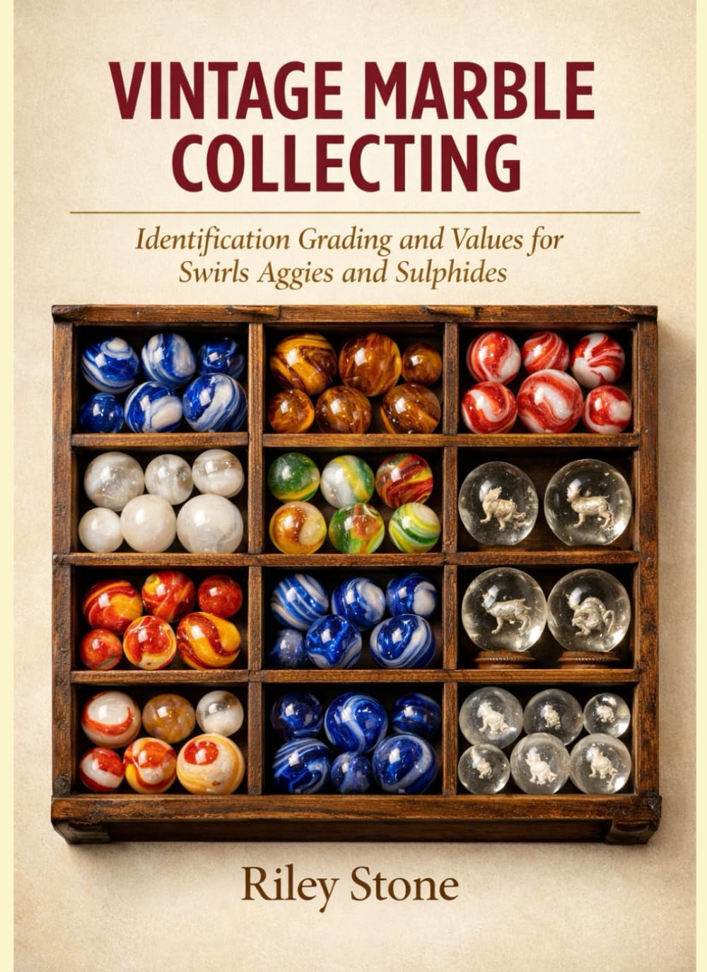 VINTAGE MARBLE COLLECTING: Identification Grading and Values for Swirls Aggies and Sulphides