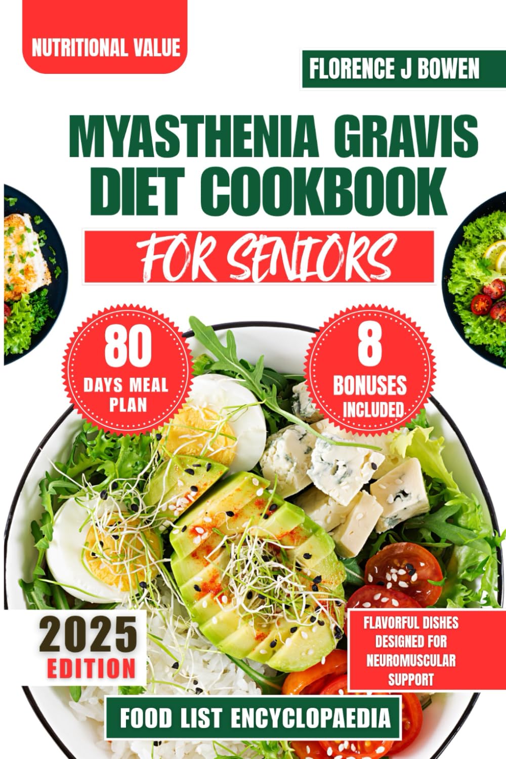 Myasthenia Gravis Diet Cookbook For Seniors: Flavorful Dishes Designed for Neuromuscular Support (The Beginner’s Healthy Cooking Series by Florence J Bowen)